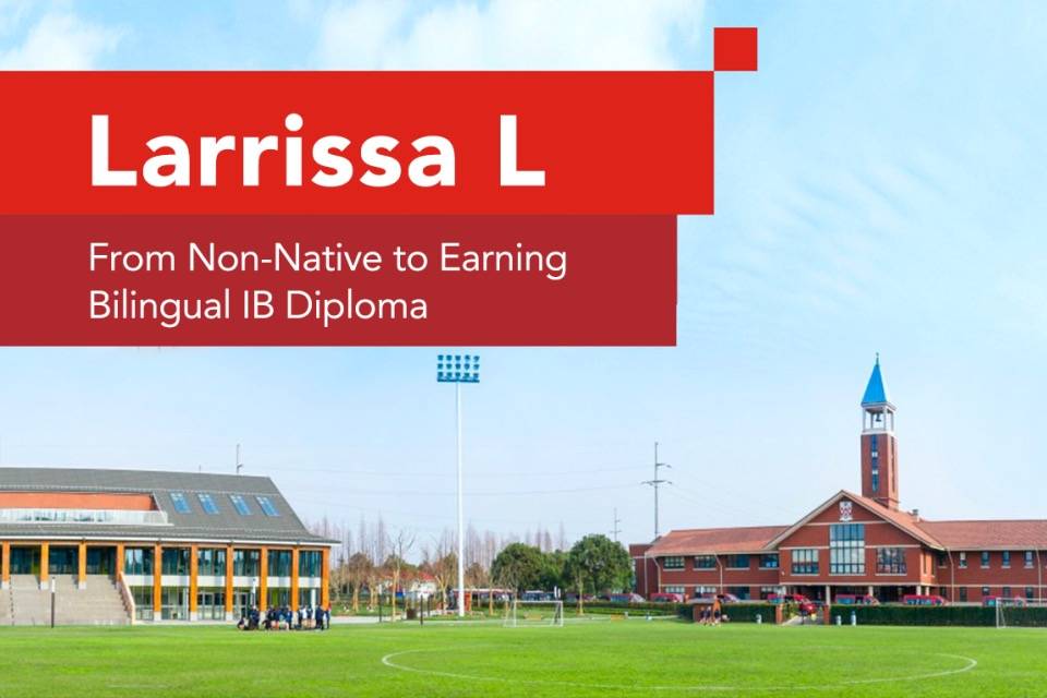 Larrissa L: From Non-Native to Earning Bilingual IB Diploma